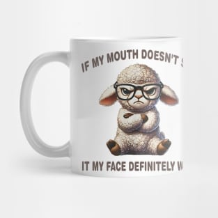 Attitude Lamb If My Mouth Doesn't Say It, My Face Will Mug